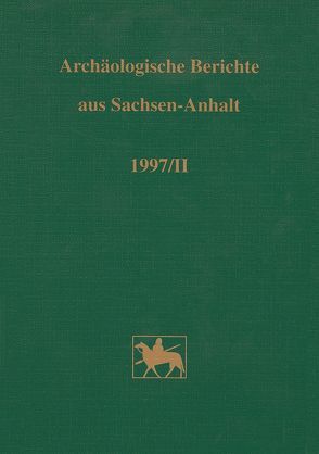 Archäologische Berichte aus Sachsen-Anhalt von Becker,  M., Fröhlich,  Siegfried, Leineweber,  R, Roeder,  Anke, Sailer,  Manuela, Weber,  T
