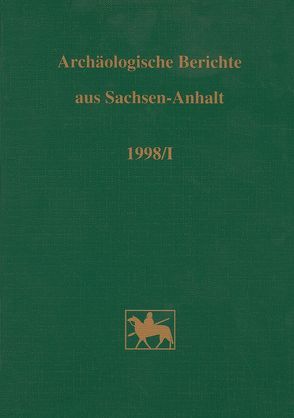 Archäologische Berichte aus Sachsen-Anhalt von Fröhlich,  S., Fröhlich,  Siegfried, Hornig,  C, Müller,  D W, Roeder,  Anke, Sailer,  Manuela