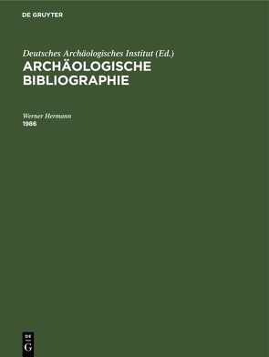 Archäologische Bibliographie / 1986 von Braun,  Claudia, Hermann,  Werner, Reinholdt,  Claus, Schröder,  Stephan