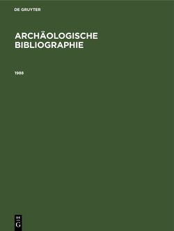 Archäologische Bibliographie / 1988 von Hermann,  Werner, Neudecker,  Richard, Reinhold,  Claus