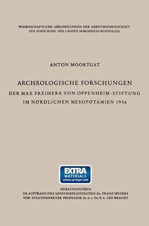Archäologische Forschungen der Max Freiherr von Oppenheim-Stiftung im nördlichen Mesopotamien 1956 von Moortgat,  Anton