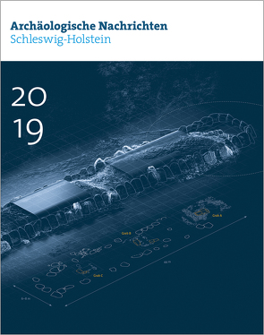 Archäologische Nachrichten aus Schleswig-Holstein 2019 von Archäologische Gesellschaft Schleswig-Holstein