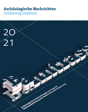 Archäologische Nachrichten aus Schleswig-Holstein 2021 von Archäologische Gesellschaft Schleswig-Holstein