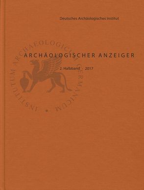 Archäologischer Anzeiger / Archäologischer Anzeiger 2017/2 von Fless,  Friederike, Rummel,  Philipp von