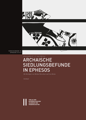 Archaische Siedlungsbefunde in Ephesos von BETINA,  Lisa, Kerschner,  Michael, MILLER,  Alexandra C. J. von