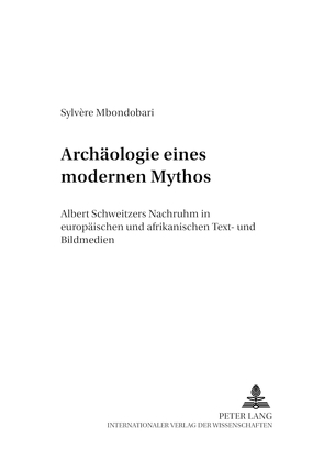 Archäologie eines modernen Mythos von Mbondobari,  Sylvère