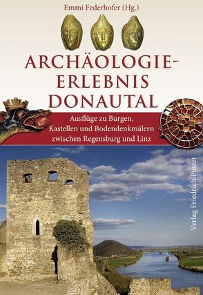 Archäologie-Erlebnis Donautal von Federhofer,  Emmi