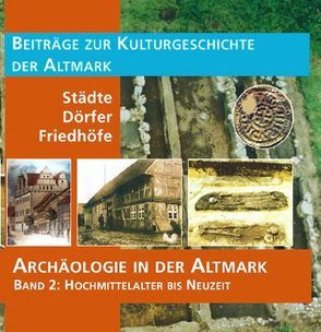 Archäologie in der Altmark / Städte – Dörfer – Friedhöfe von Bock,  Hartmut, Fischer,  Ingelore, Fritsch,  Barbara, Mewes,  Otto, Mittag,  Lothar