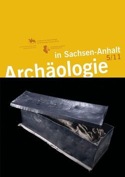 Archäologie in Sachsen-Anhalt / Archäologie in Sachsen-Anhalt 5/2011 von Meller,  Harald, Weber,  Thomas