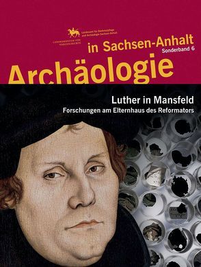 Archäologie in Sachsen-Anhalt / Luther in Mansfeld von Meller,  Harald, Schlenker,  Björn