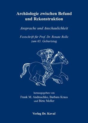 Archäologie zwischen Befund und Rekonstruktion von Andraschko,  Frank M, Krauß,  Barbara, Meller,  Birte