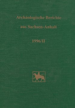 Archäologische Berichte aus Sachsen-Anhalt von Bode,  G., Brabandt,  Johanna, Döhle,  H J, Fricke,  Christa, Fröhlich,  Siegfried, Sailer,  M