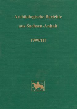 Archäologische Berichte aus Sachsen-Anhalt / Archäologische Berichte aus Sachsen-Anhalt von Ainsworth,  A, Fröhlich,  Siegfried, Klamm,  M, Müller,  D W, Pacak,  P, Sailer,  M