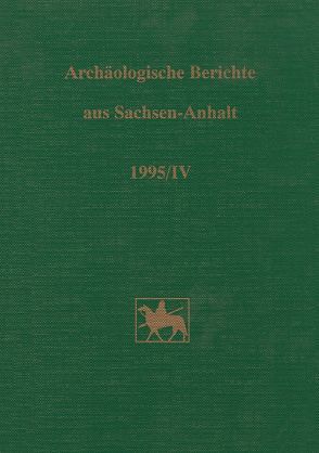 Archäologische Berichte aus Sachsen-Anhalt von Bock,  Hartmut, Brabandt,  Johanna, Fricke,  Christa, Fröhlich,  Siegfried, Grodde,  Barbara