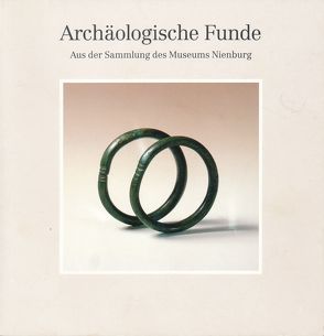Archäologische Funde. Aus der Sammlung des Museums Nienburg /Weser von Ommen,  Eilert, Reimers,  Heinrich, Tuitjer,  Hans G