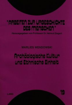 Archäologische Kultur und Ethnische Einheit von Wendowski,  Marlies