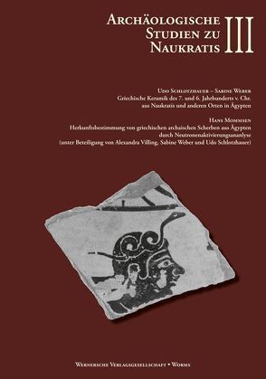 Archäologische Studien zu Naukratis – Band III von Höckmann,  Ursula, Schlotzhauer,  Udo, Weber,  Sabine
