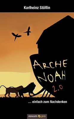 Arche Noah 2.0 von Stöflin,  Karlheinz