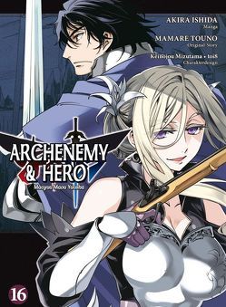 Archenemy & Hero – Maoyuu Maou Yuusha 16 von Ishida,  Akira, Touno,  Mamare, Wissnet,  Matthias