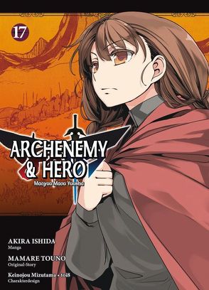 Archenemy & Hero – Maoyuu Maou Yuusha 17 von Ishida,  Akira, Touno,  Mamare, Wissnet,  Matthias