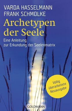 Archetypen der Seele von Hasselmann,  Varda, Schmolke,  Frank
