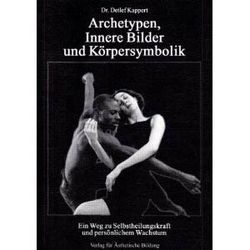 Archetypen, Innere Bilder und Körpersymbolik von Ehhalt,  Alexander, Kappert,  Detlef