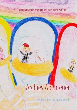 Archies Abenteuer von Amerling,  Carolin