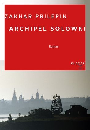 Archipel Solowki von Klein,  Erich, Prilepin,  Zakhar