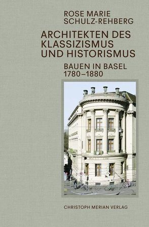 Architekten des Klassizismus und Historismus von Schulz-Rehberg,  Rose Marie