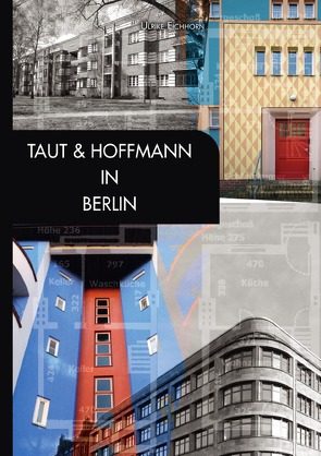 Architekten in Berlin / Taut & Hoffmann in Berlin von Eichhorn,  Ulrike