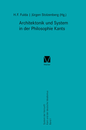 Architektonik und System in der Philosophie Kants von Fulda,  Hans Friedrich, Stolzenberg,  Jürgen