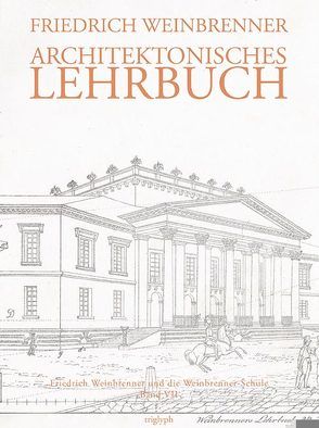 Architektonisches Lehrbuch von Böker,  Johann J, Schumann,  Ulrich M, Weinbrenner,  Friedrich