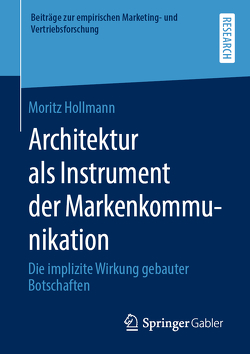 Architektur als Instrument der Markenkommunikation von Hollmann,  Moritz