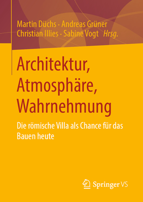 Architektur, Atmosphäre, Wahrnehmung von Düchs,  Martin, Grüner,  Andreas, Illies,  Christian, Vogt,  Sabine