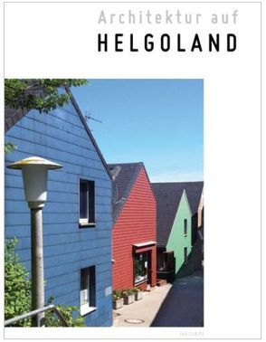 Architektur auf Helgoland von Lubitz,  Jan, Rickmers,  Detlev