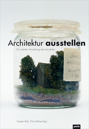 Architektur ausstellen von Dähne,  Chris, Ruhl,  Carsten