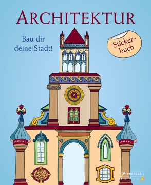 Architektur – Bau dir deine Stadt! von Tauber,  Sabine