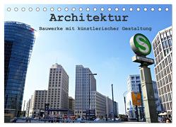 Architektur – Bauwerke mit künstlerischer Gestaltung (Tischkalender 2024 DIN A5 quer), CALVENDO Monatskalender von Bergmann,  Daniela