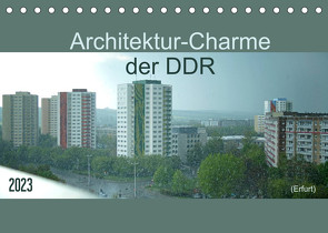 Architektur-Charme der DDR (Erfurt) (Tischkalender 2023 DIN A5 quer) von Flori0