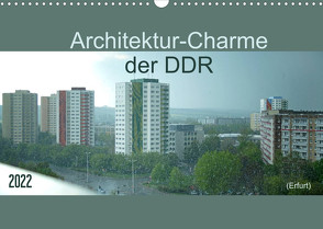 Architektur-Charme der DDR (Erfurt) (Wandkalender 2022 DIN A3 quer) von Flori0