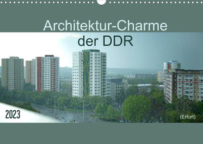 Architektur-Charme der DDR (Erfurt) (Wandkalender 2023 DIN A3 quer) von Flori0