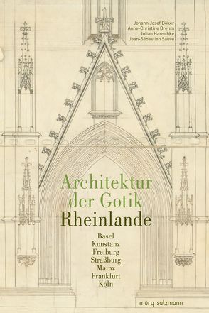 Architektur der Gotik von Böker,  Johann Josef, Brehm,  Anne-Christine, Hanschke,  Julian, Sauvé,  Jean-Sébastien