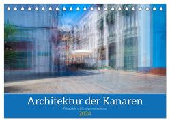 Architektur der Kanaren – Fotografie trifft Impressionismus (Tischkalender 2024 DIN A5 quer), CALVENDO Monatskalender von Müller,  Maren