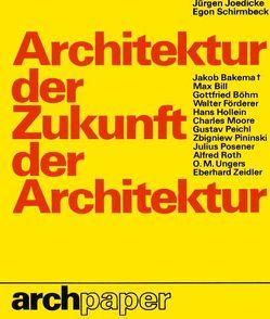 Architektur der Zukunft – Zukunft der Architektur von Joedicke,  Jürgen, Schirmbeck,  Egon