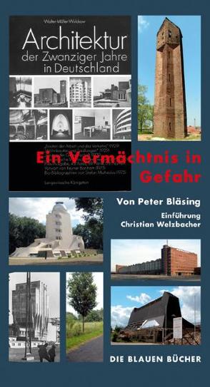 „Architektur der Zwanziger Jahre in Deutschland“ – Ein Vermächtnis in Gefahr von Bläsing,  Peter, Welzbacher,  Christian