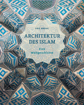 Architektur des Islam von Broug,  Eric, Kern,  Steffen