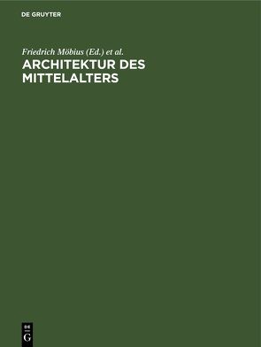 Architektur des Mittelalters von Möbius,  Friedrich, Schubert,  Ernst
