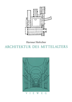 Architektur des Mittelalters von Hofrichter,  Harmut, Neitzke,  Peter