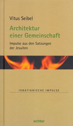 Architektur einer Gemeinschaft von Kiechle,  Stefan, Lambert,  Willi, Müller,  Martin, Seibel,  Vitus