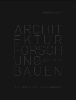 Architektur Forschung Bauen von Knippers,  Jan, Menges,  Achim